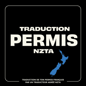 Traduction NZTA – Votre permis traduit pour la Nouvelle-Zélande